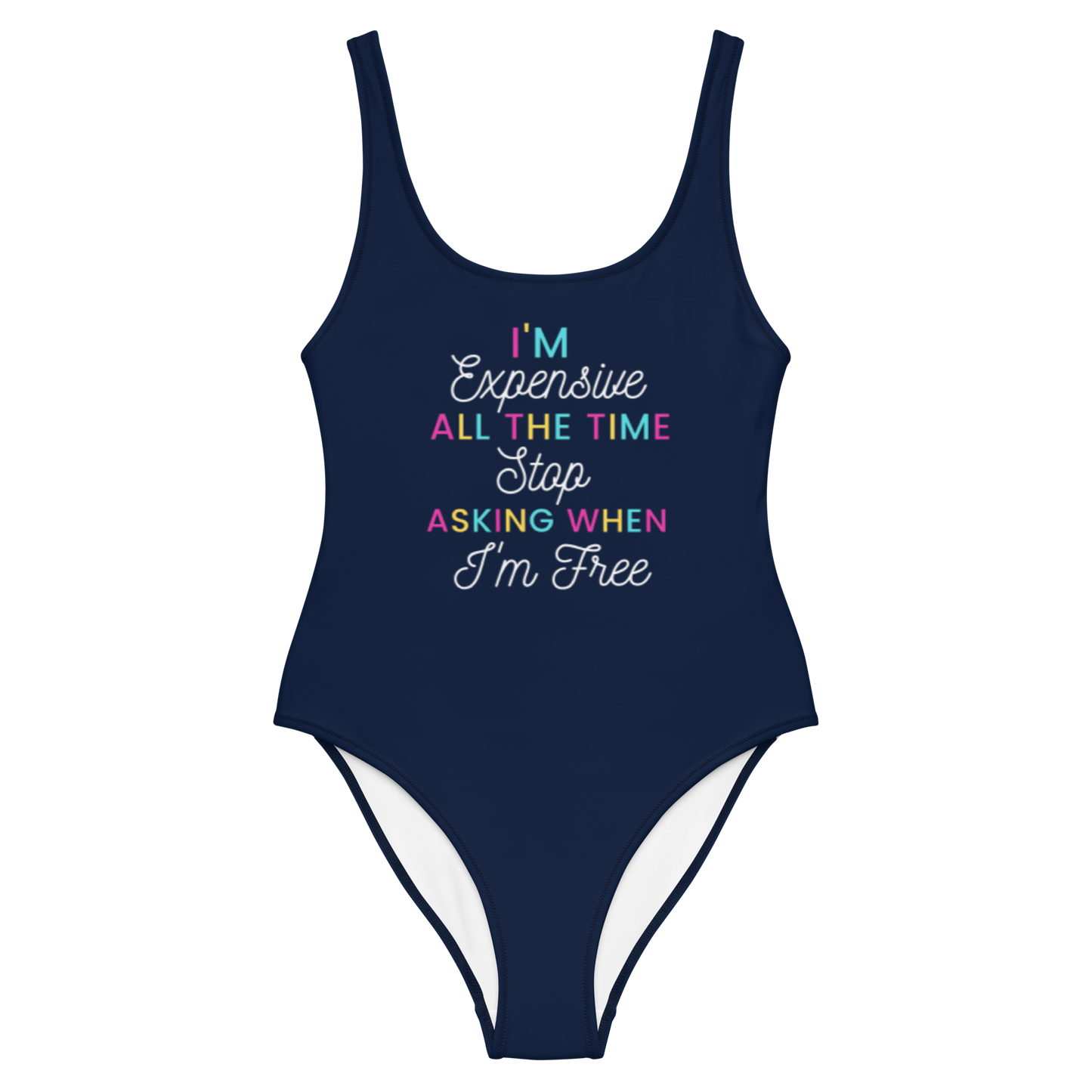 I'm Expensive All The Time One-Piece Swimsuit