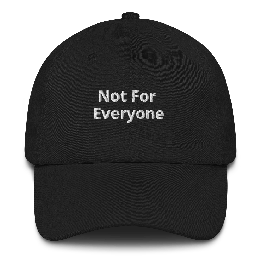 Not For Everyone Dad hat