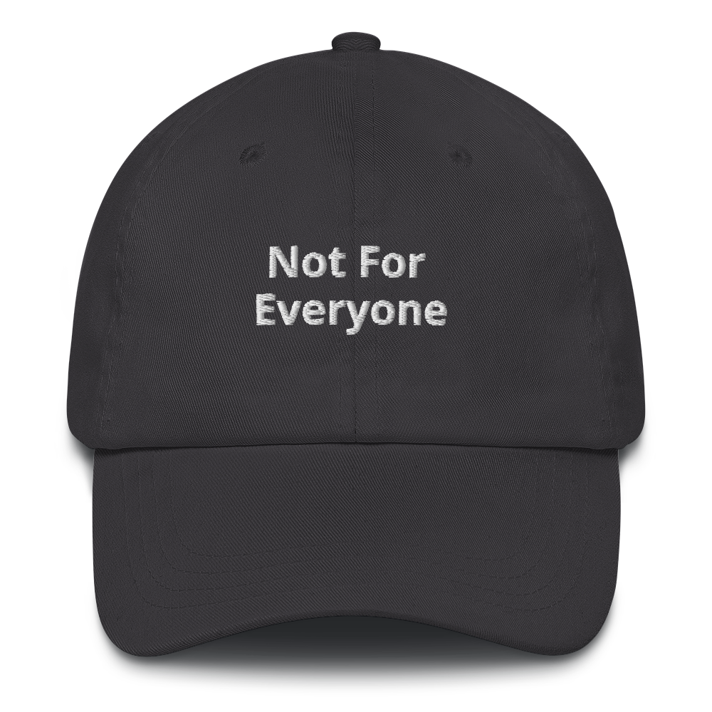 Not For Everyone Dad hat