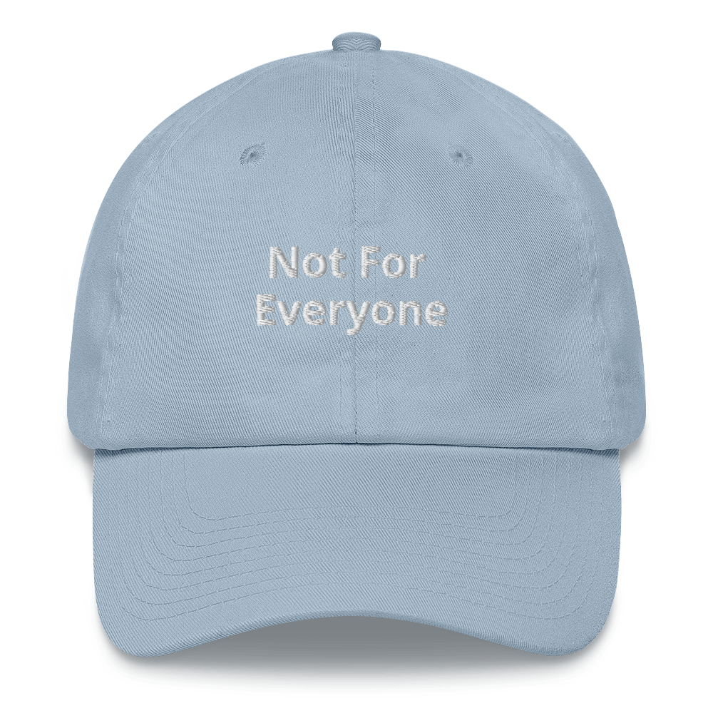 Not For Everyone Dad hat