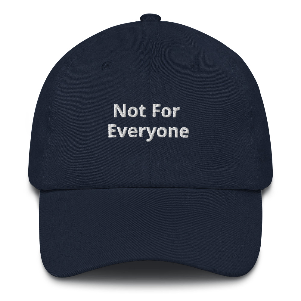 Not For Everyone Dad hat