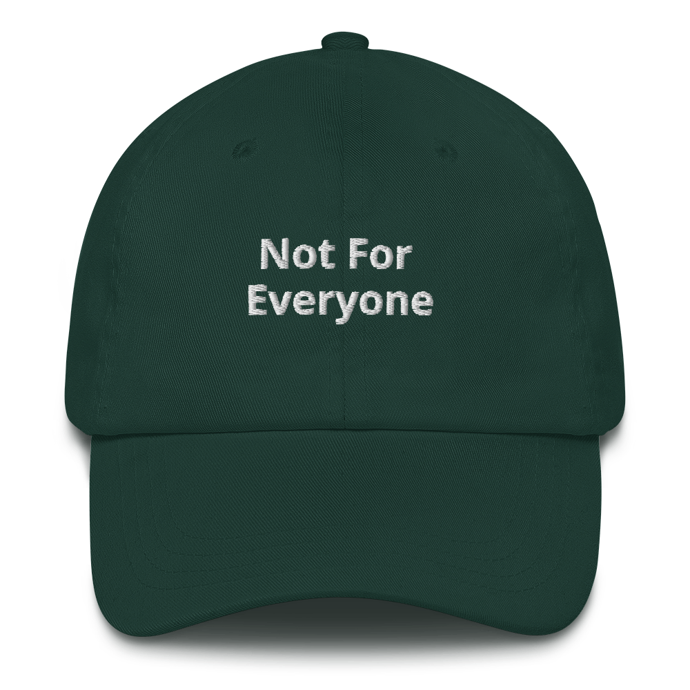 Not For Everyone Dad hat