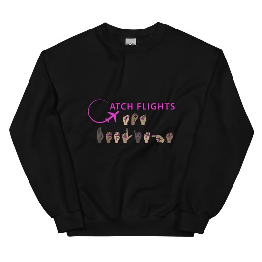 Catch Flights Not Feelings ASL Unisex Sweatshirt