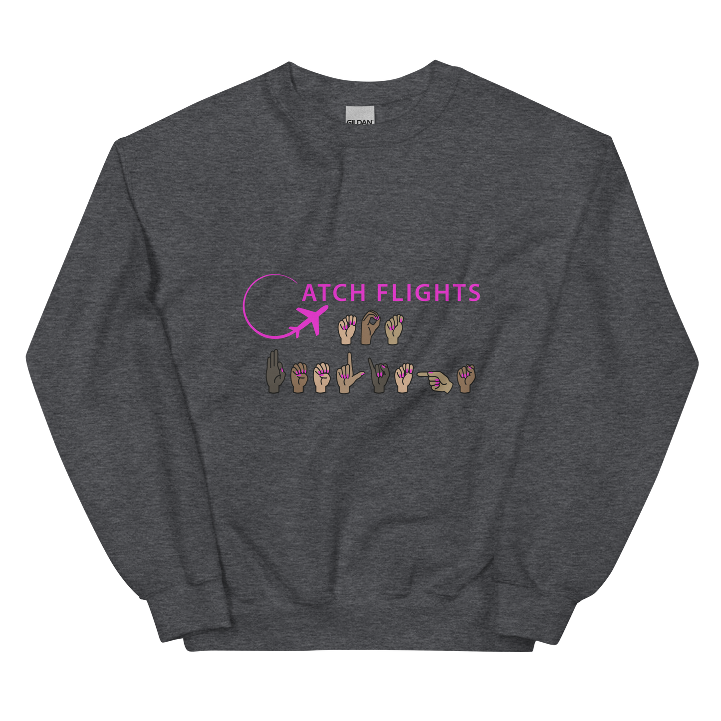 Catch Flights Not Feelings ASL Unisex Sweatshirt