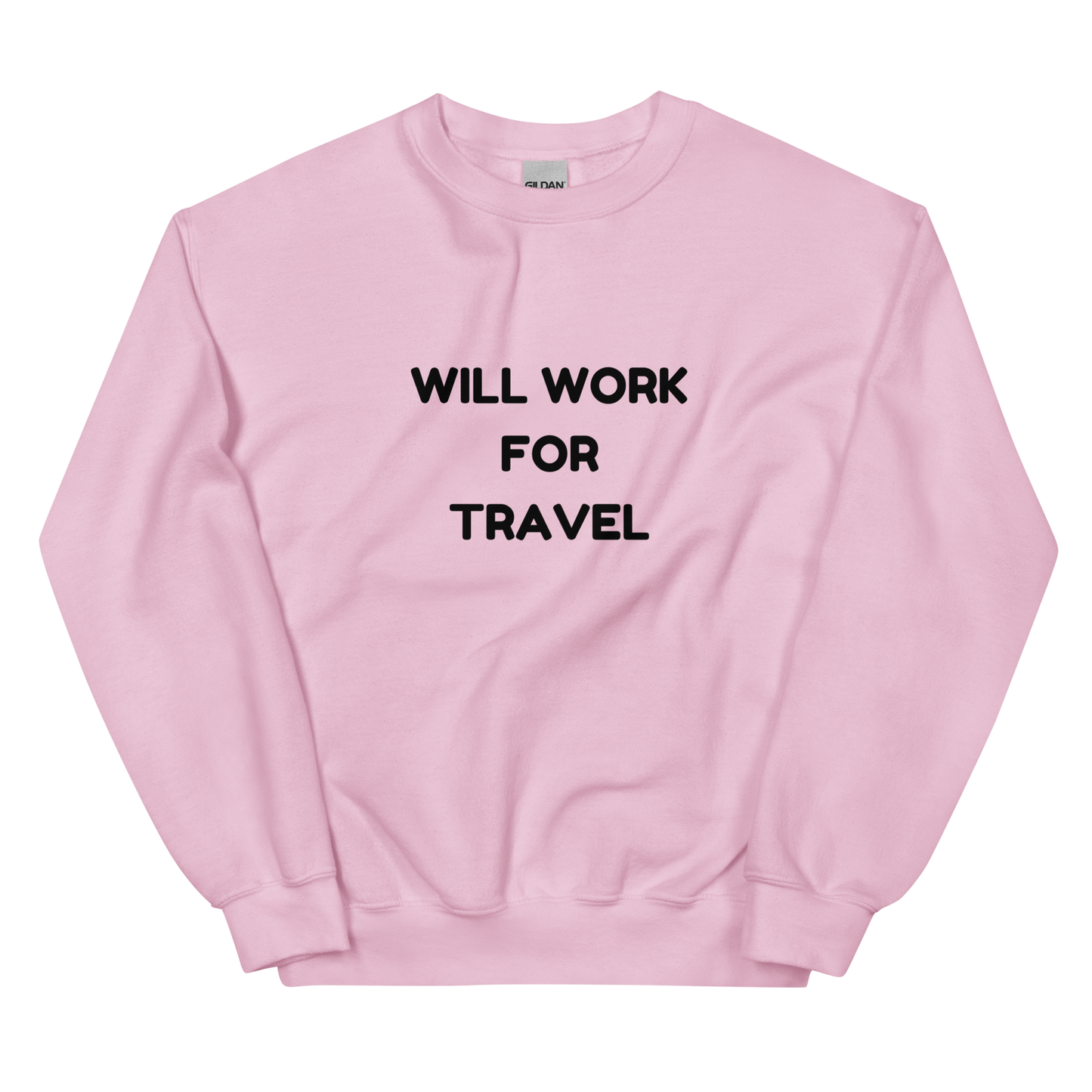 Will Work For Travel Unisex Sweatshirt