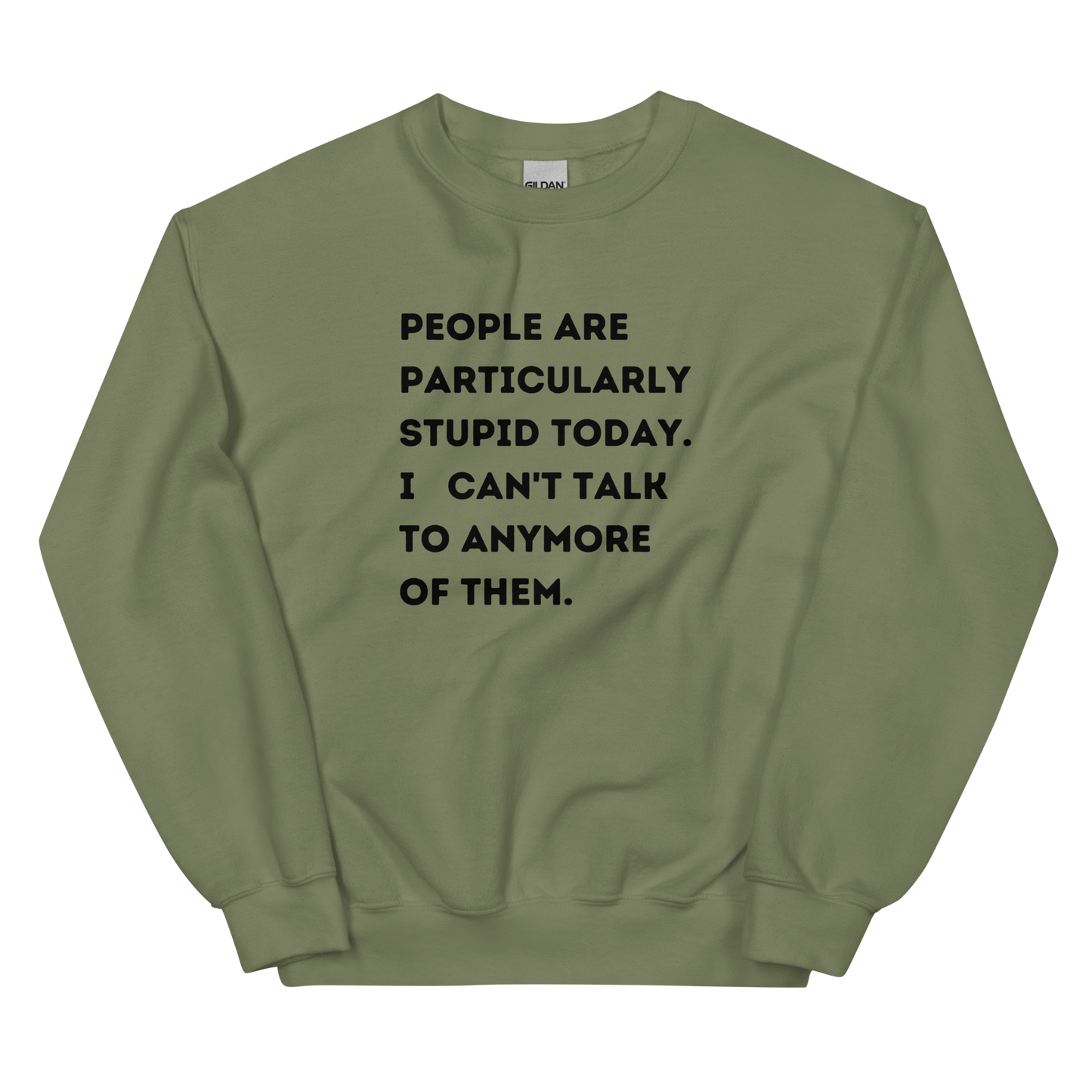 People Are Stupid Unisex Sweatshirt