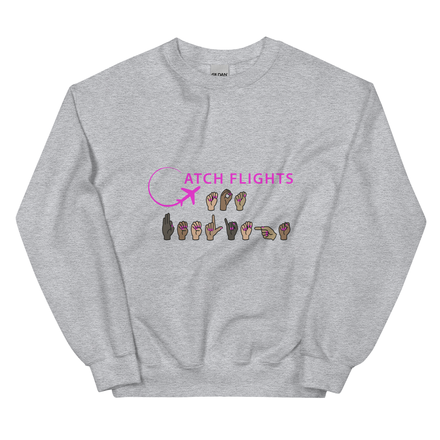 Catch Flights Not Feelings ASL Unisex Sweatshirt