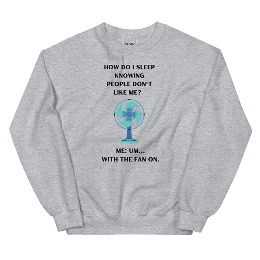 How Do I   Sleep? Unisex Sweatshirt