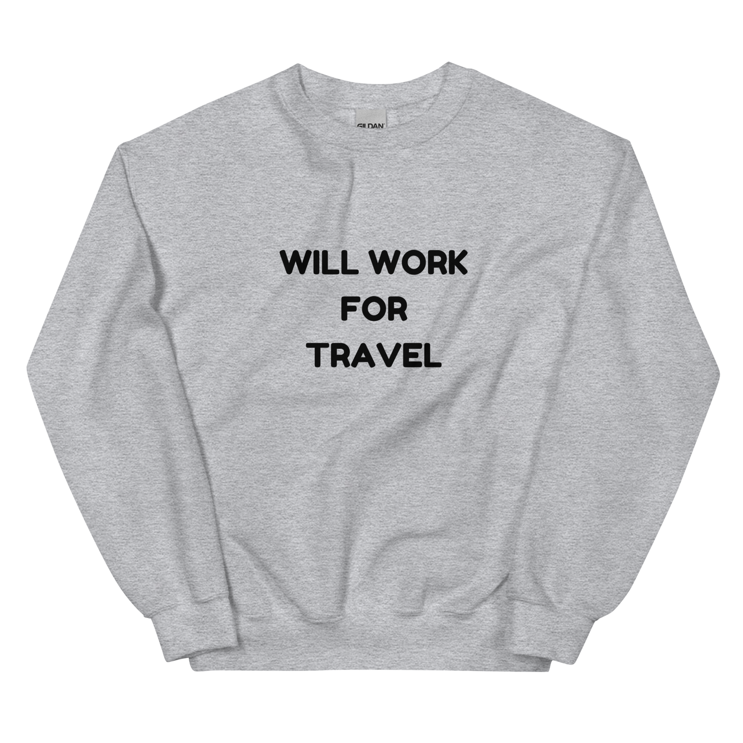 Will Work For Travel Unisex Sweatshirt