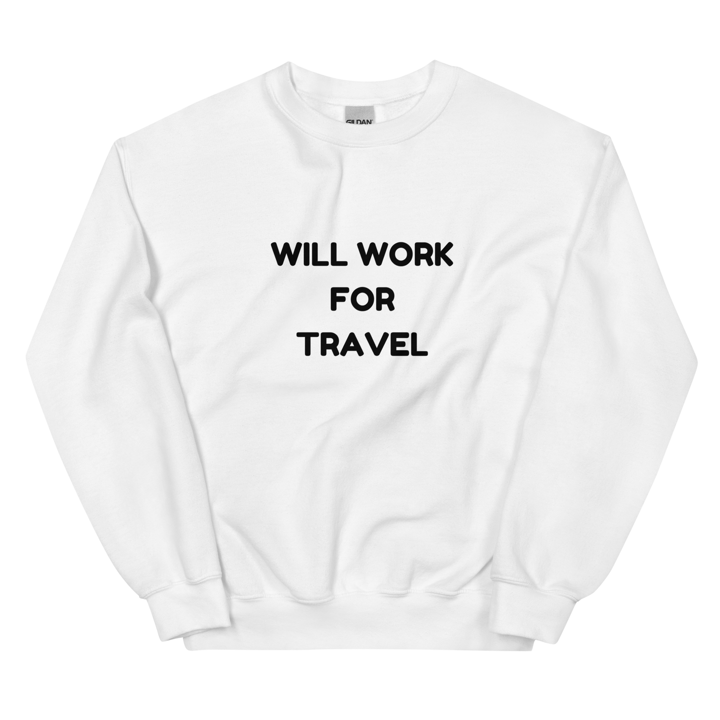 Will Work For Travel Unisex Sweatshirt