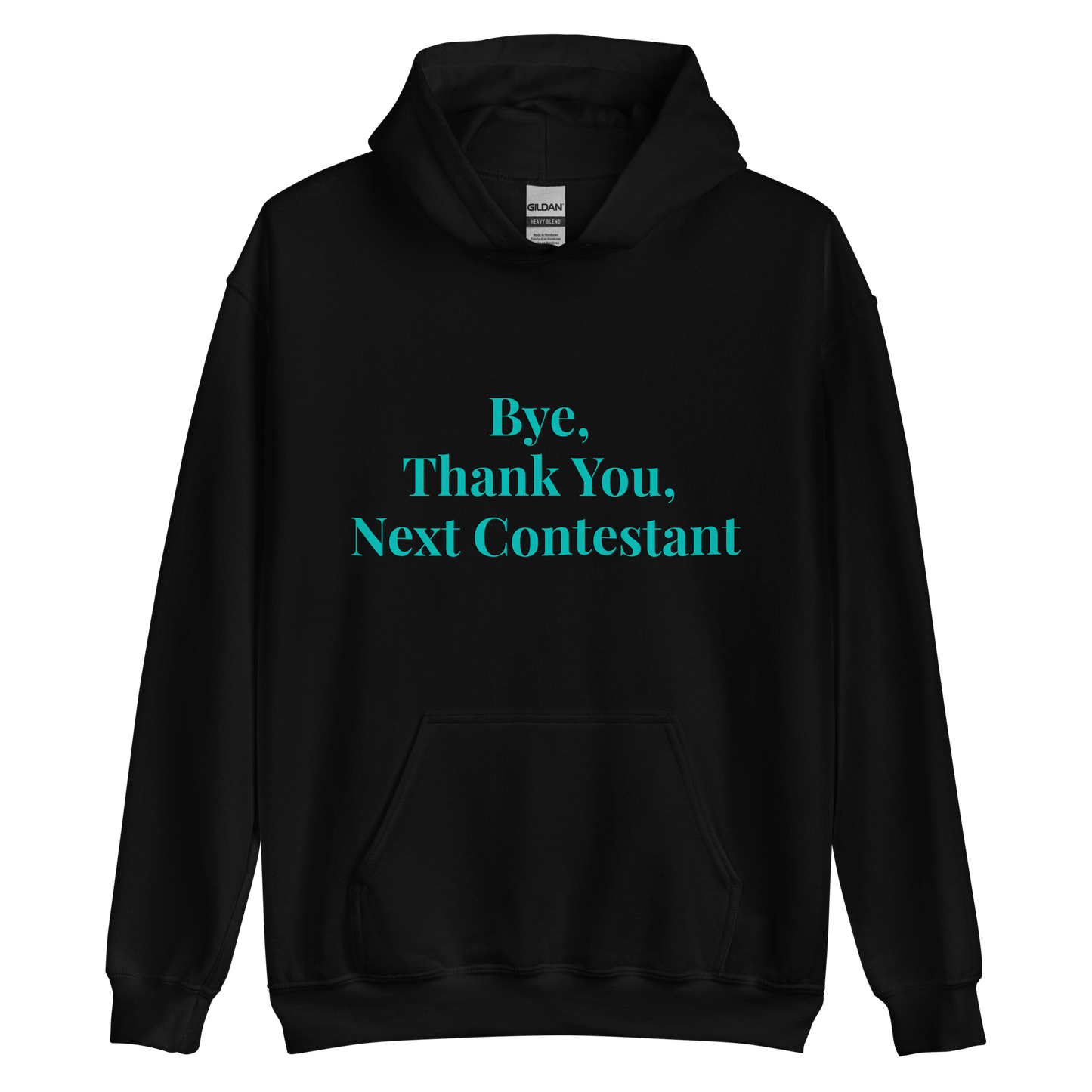 Bye, Next Contestant Unisex Hoodie