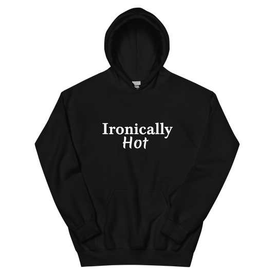 Ironically Hot Unisex Hoodie