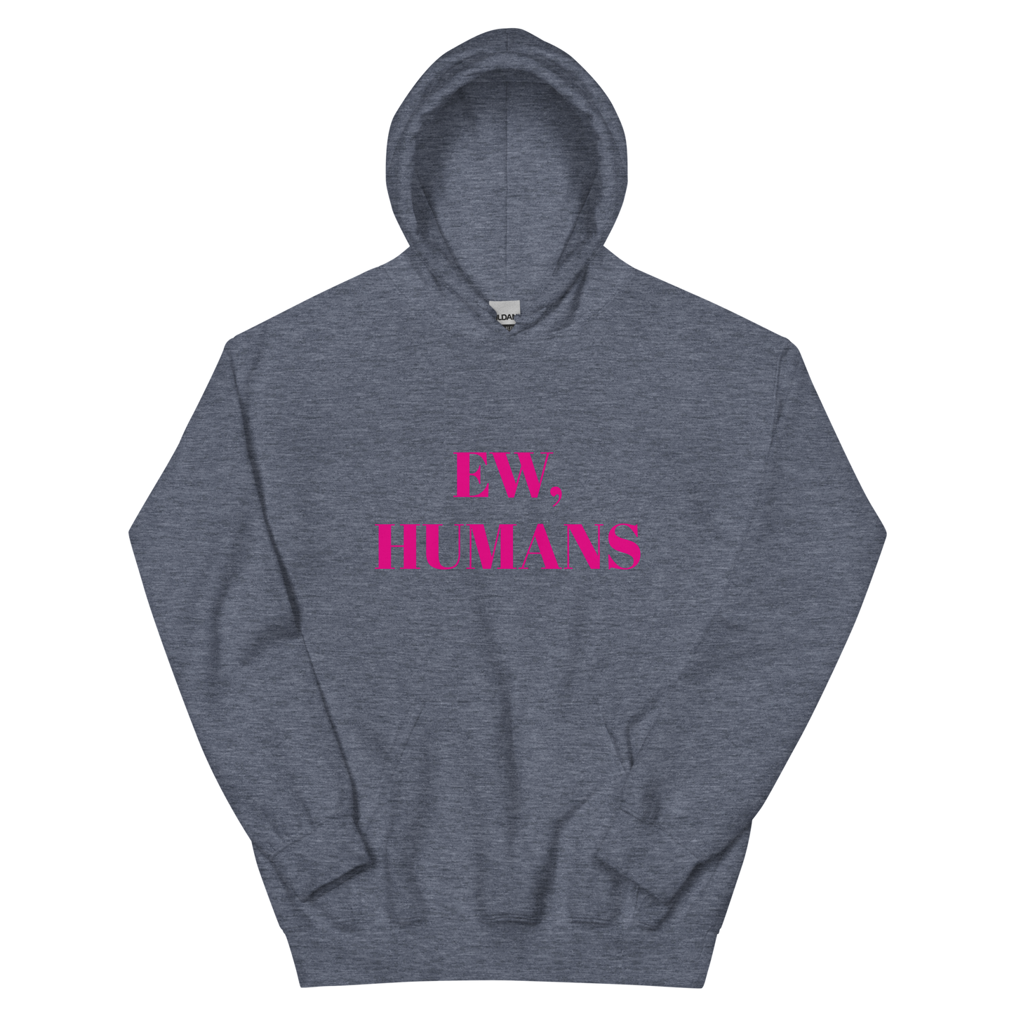 Ew, Humans Unisex Hoodie