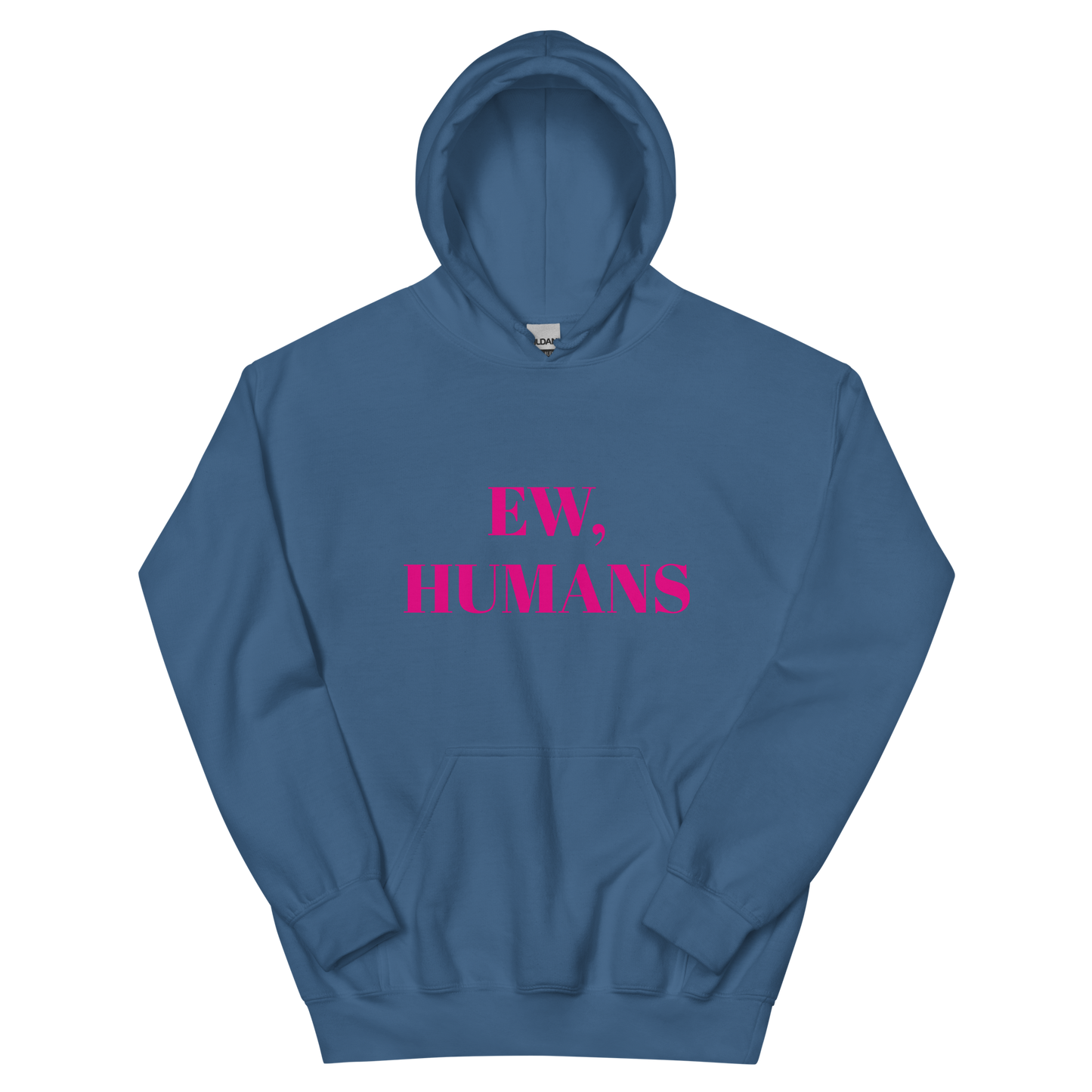 Ew, Humans Unisex Hoodie