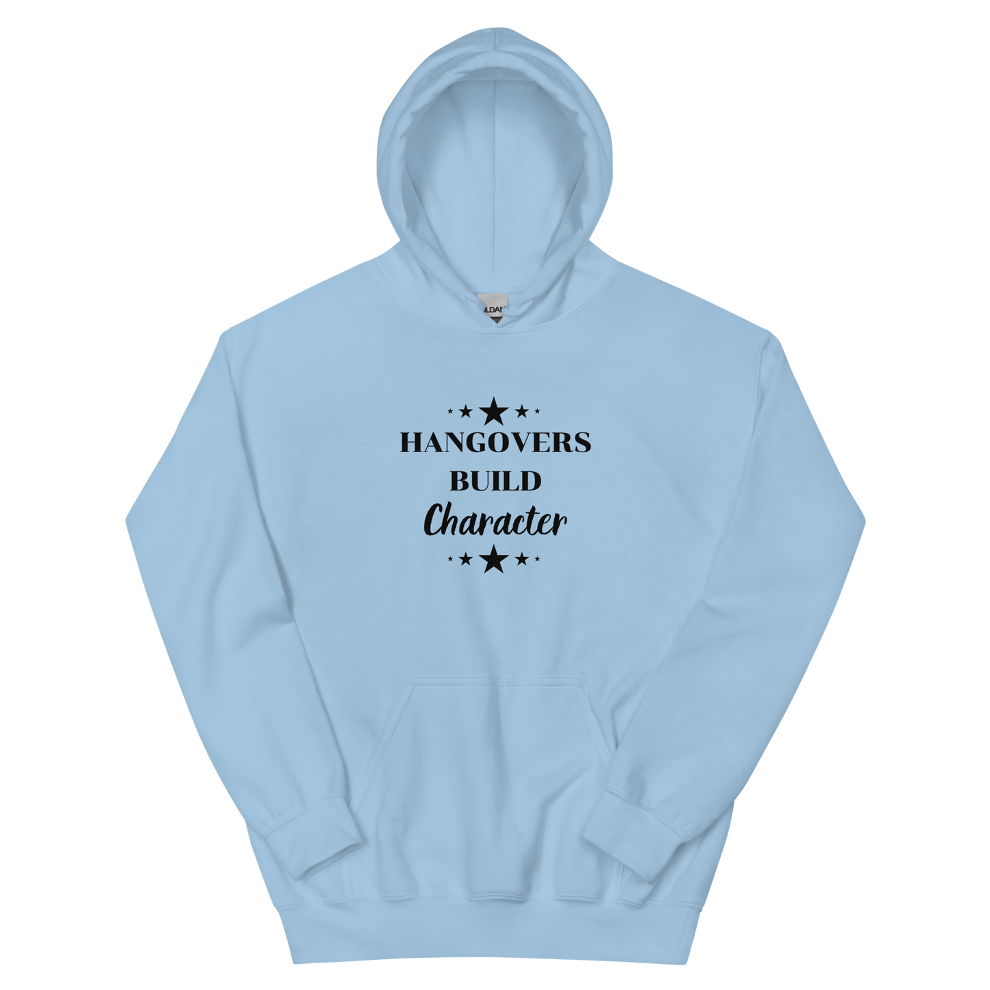 Hangovers Build Character Unisex Hoodie