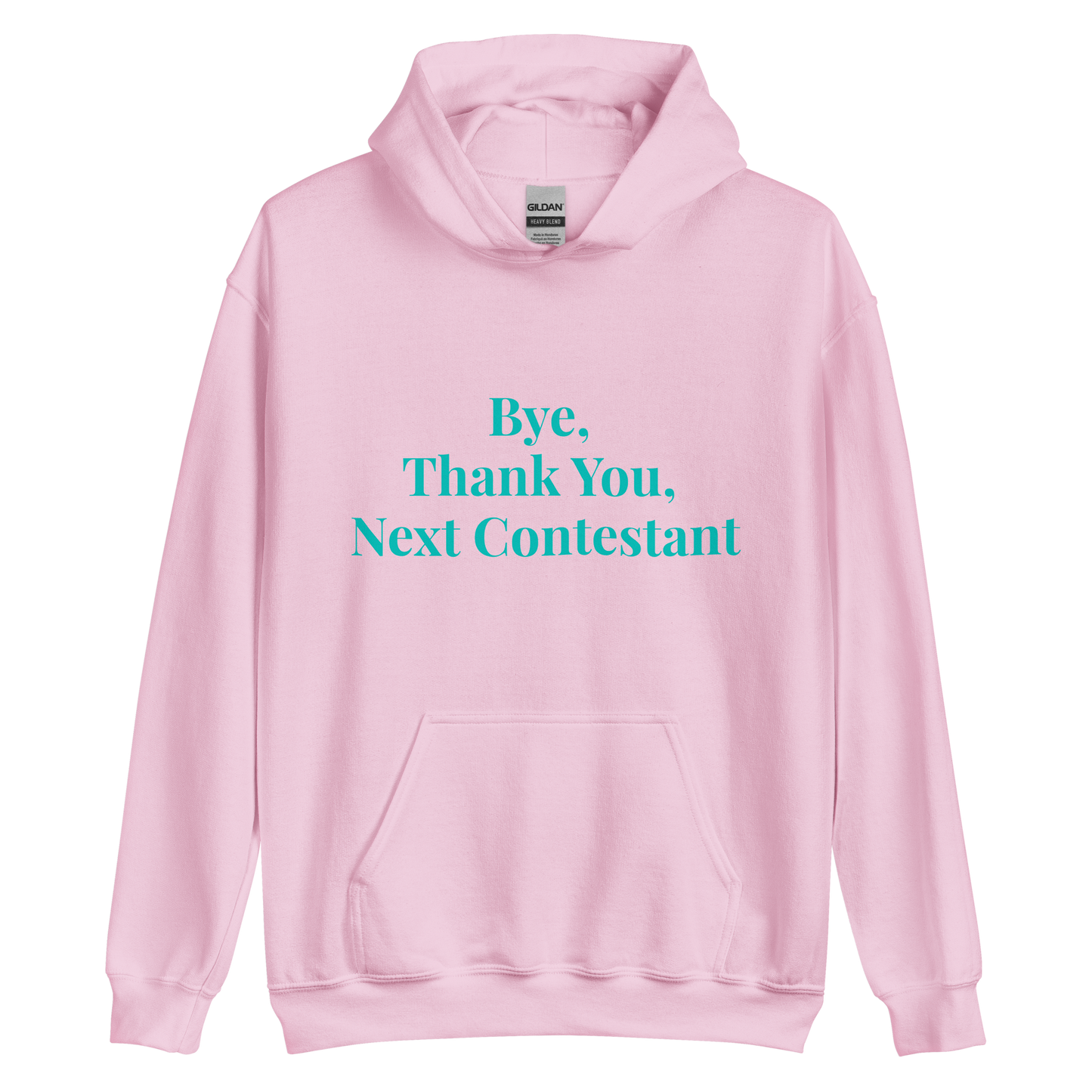 Bye, Next Contestant Unisex Hoodie