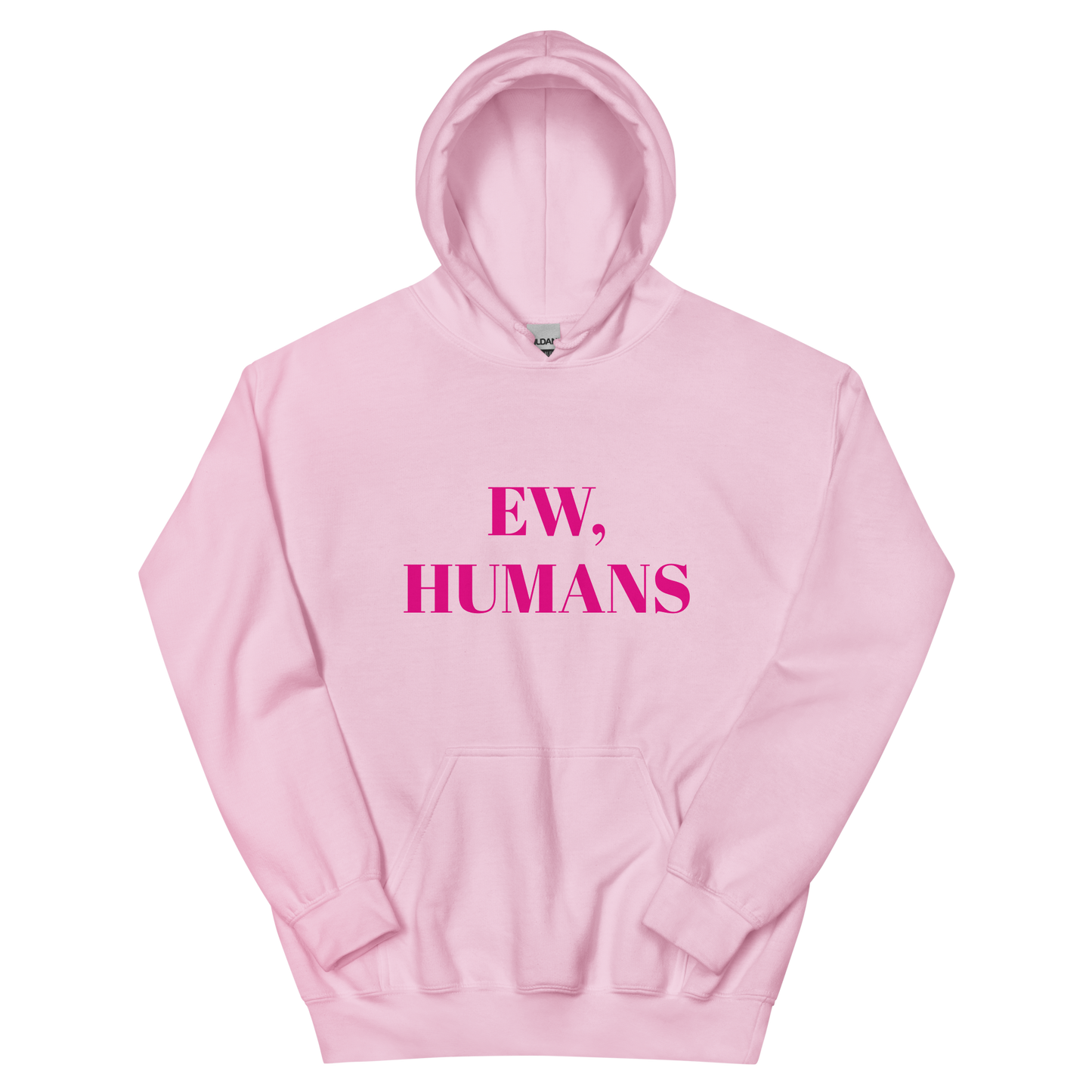 Ew, Humans Unisex Hoodie