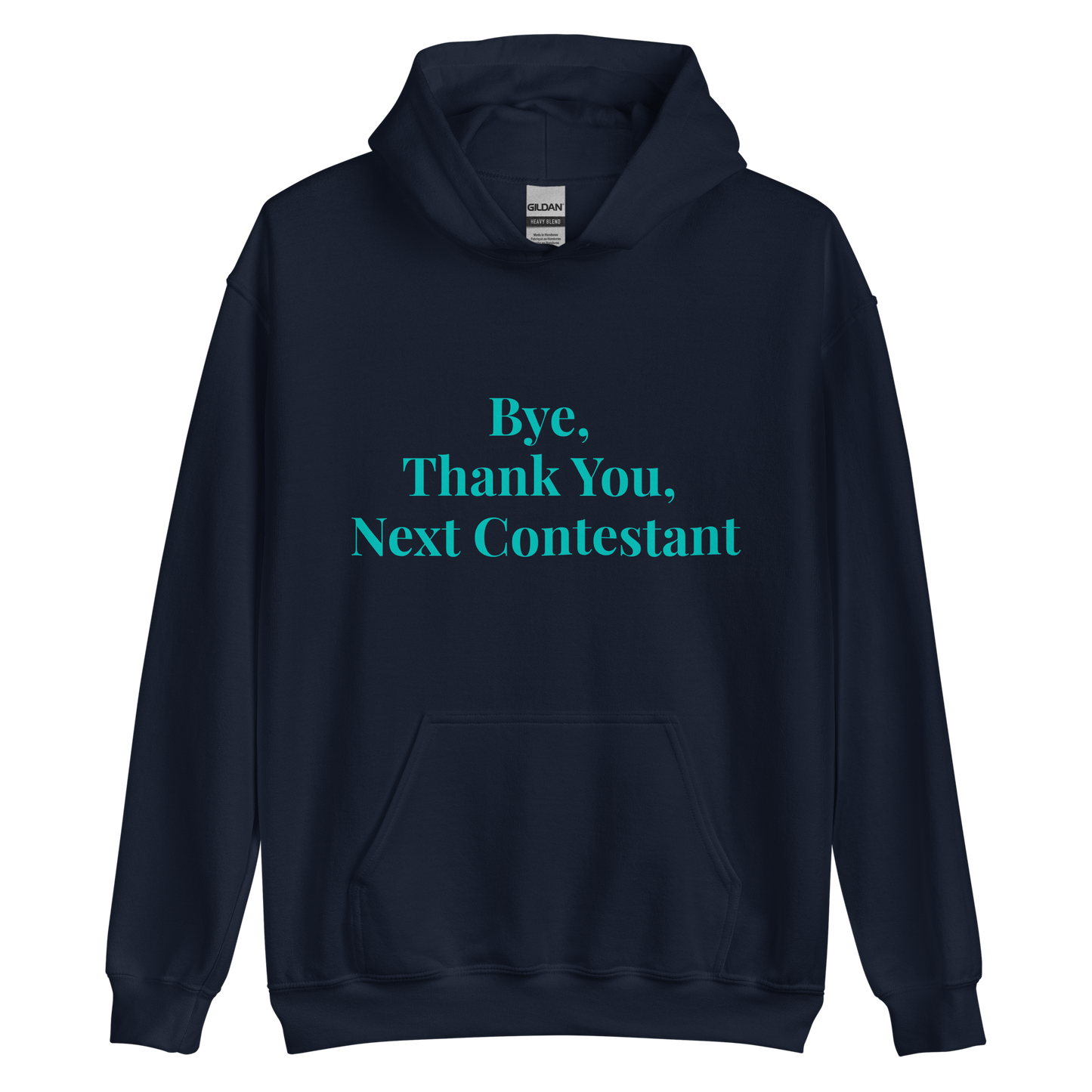 Bye, Next Contestant Unisex Hoodie