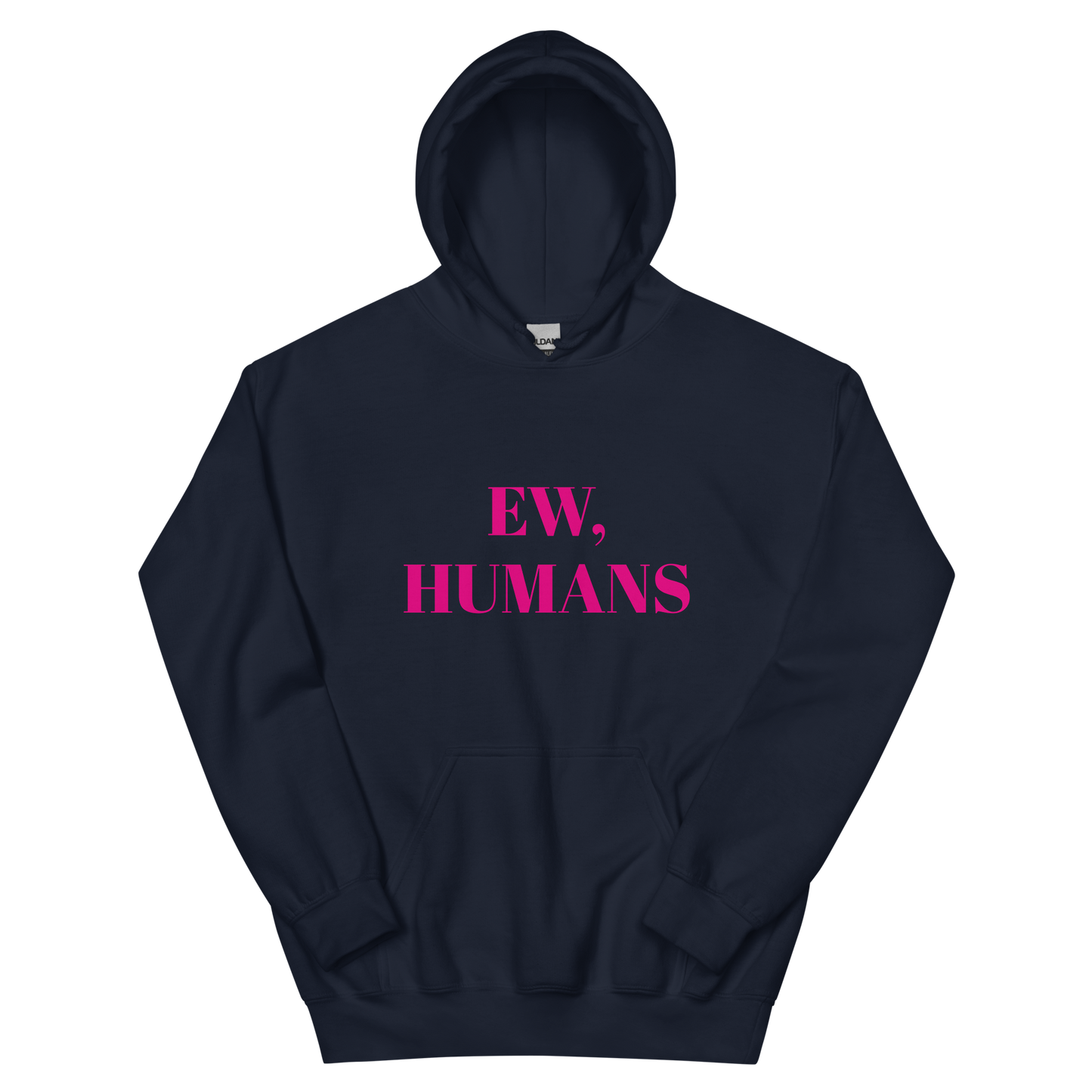 Ew, Humans Unisex Hoodie