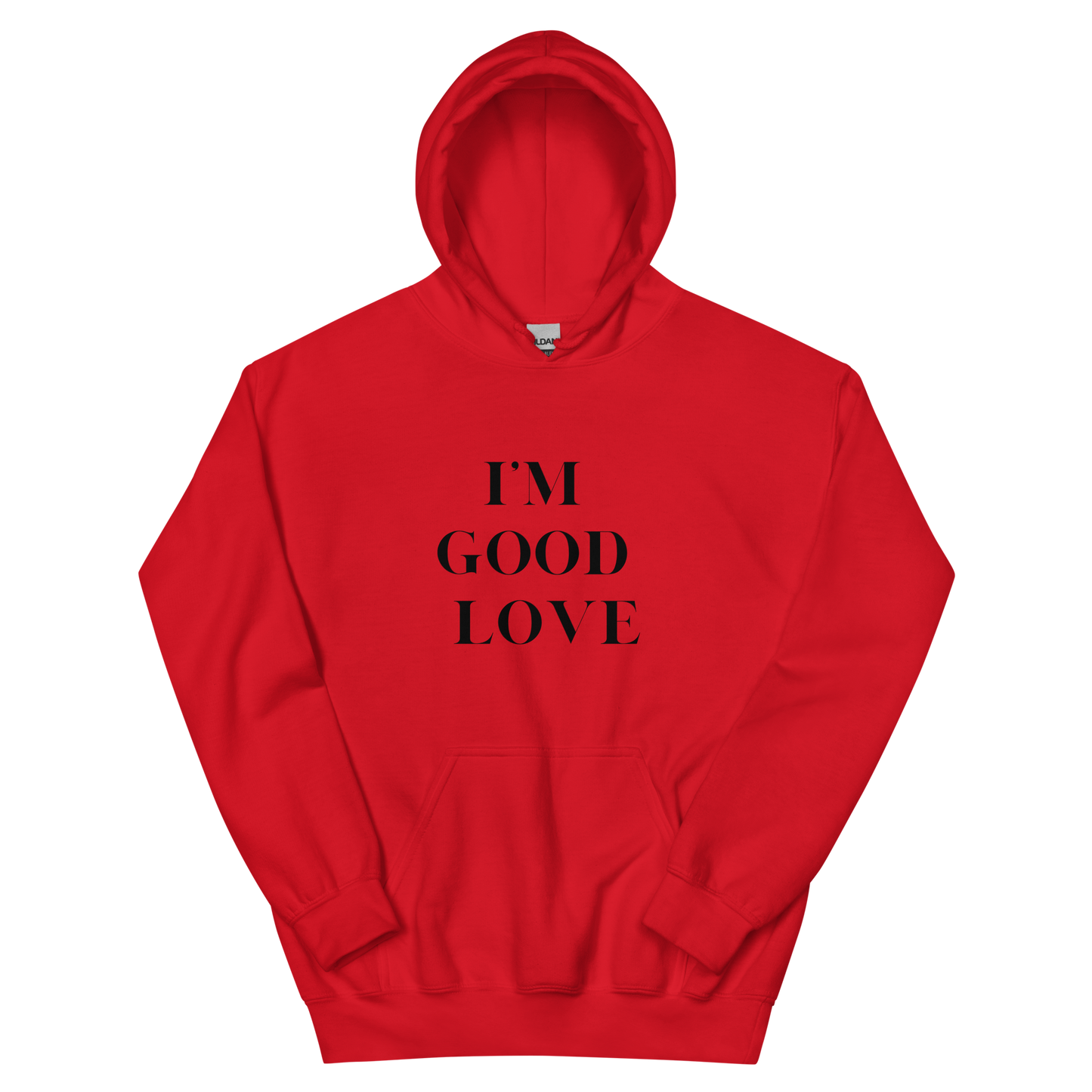 I'm Good Love Unisex Hoodie