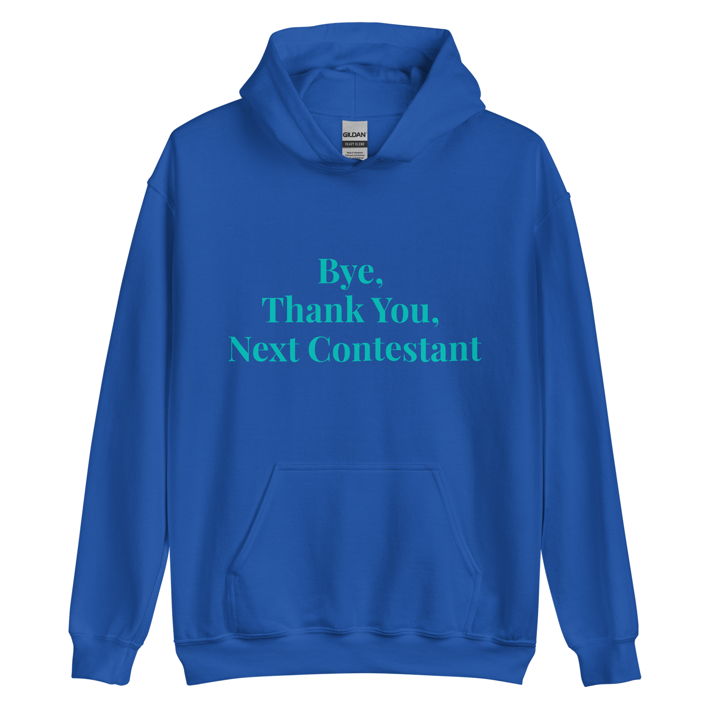 Bye, Next Contestant Unisex Hoodie