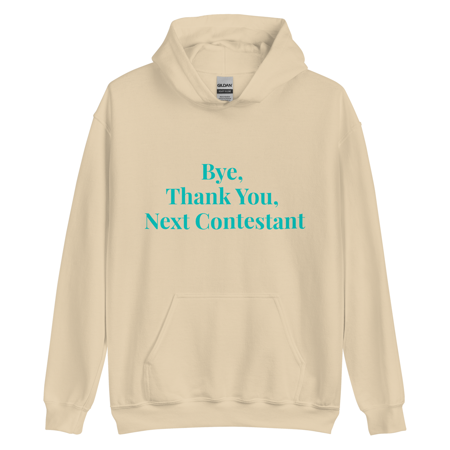 Bye, Next Contestant Unisex Hoodie