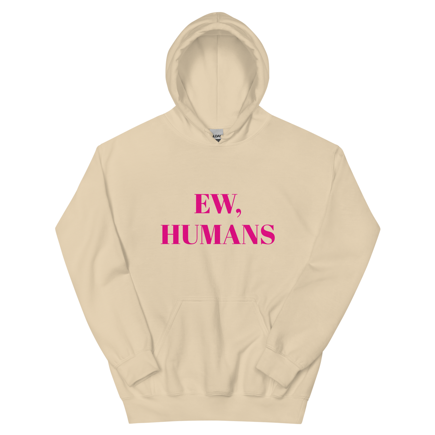 Ew, Humans Unisex Hoodie