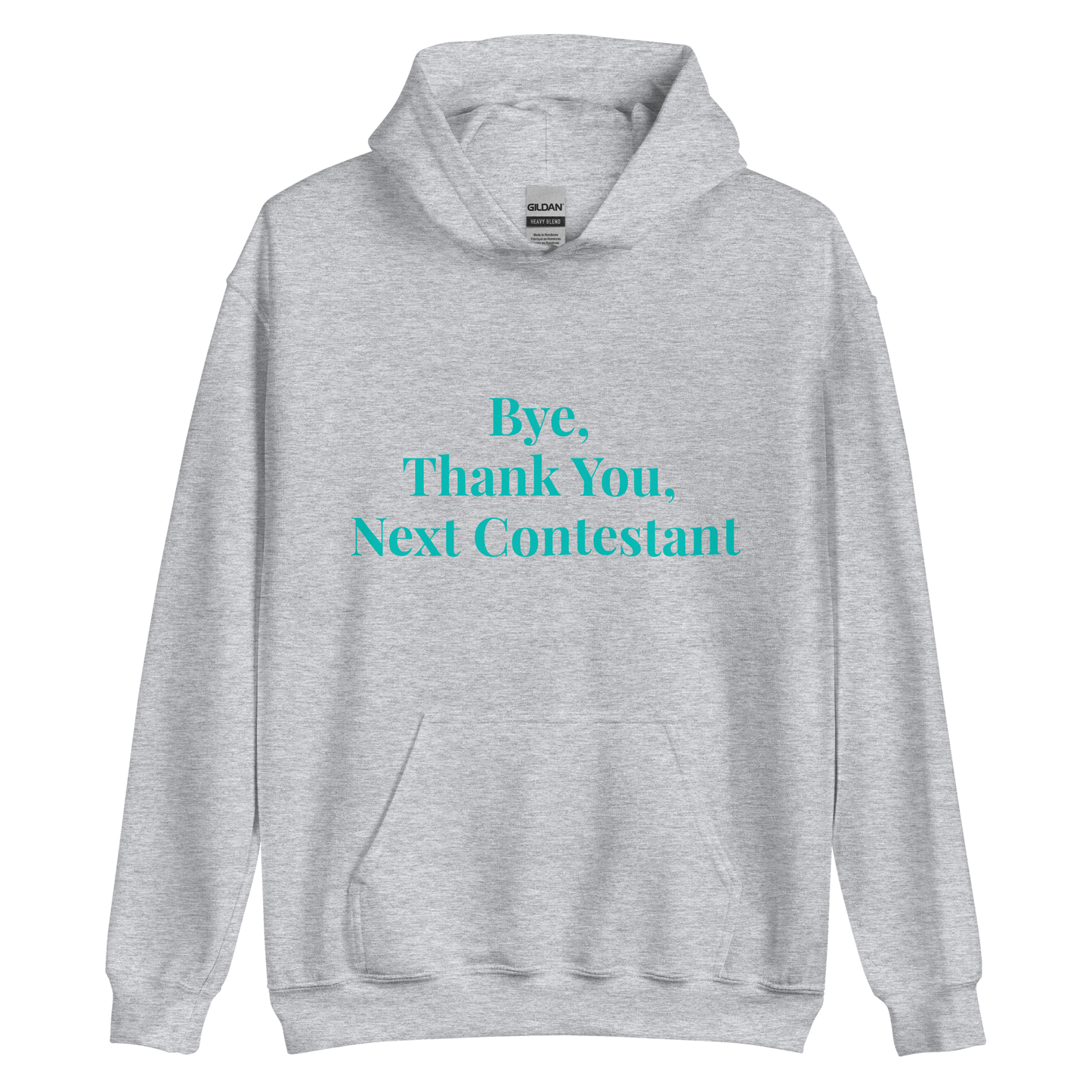 Bye, Next Contestant Unisex Hoodie