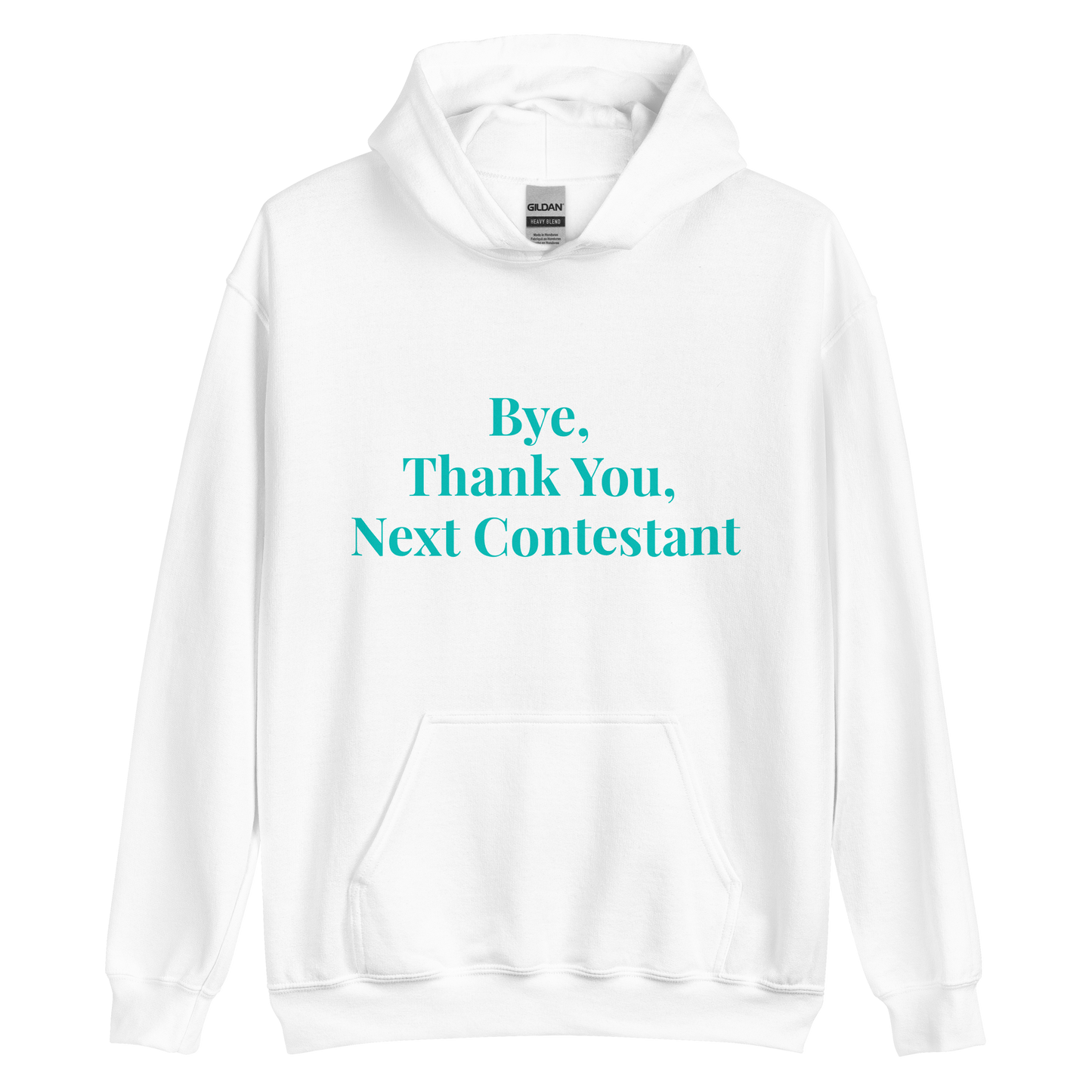 Bye, Next Contestant Unisex Hoodie