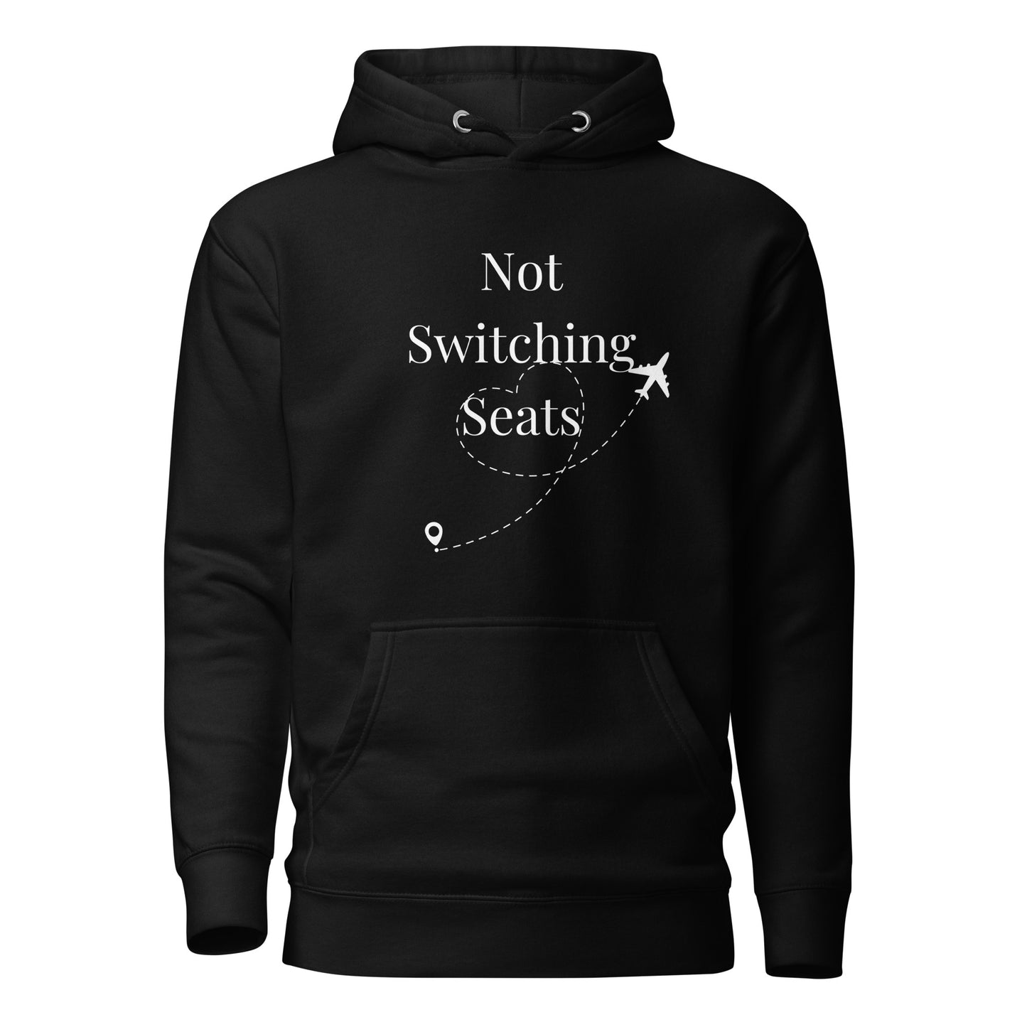 Not Switching Seats Unisex Hoodie