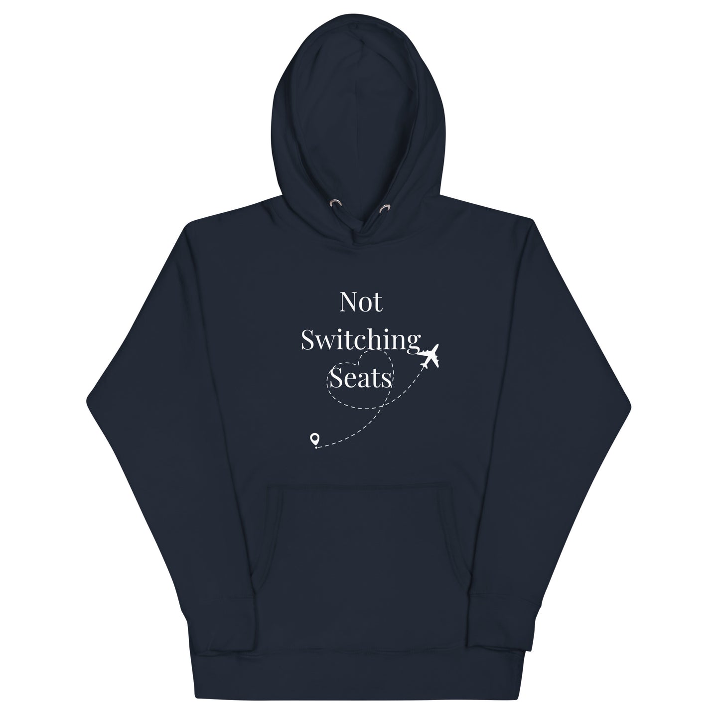 Not Switching Seats Unisex Hoodie