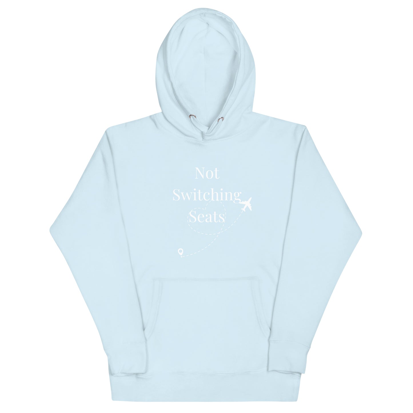 Not Switching Seats Unisex Hoodie