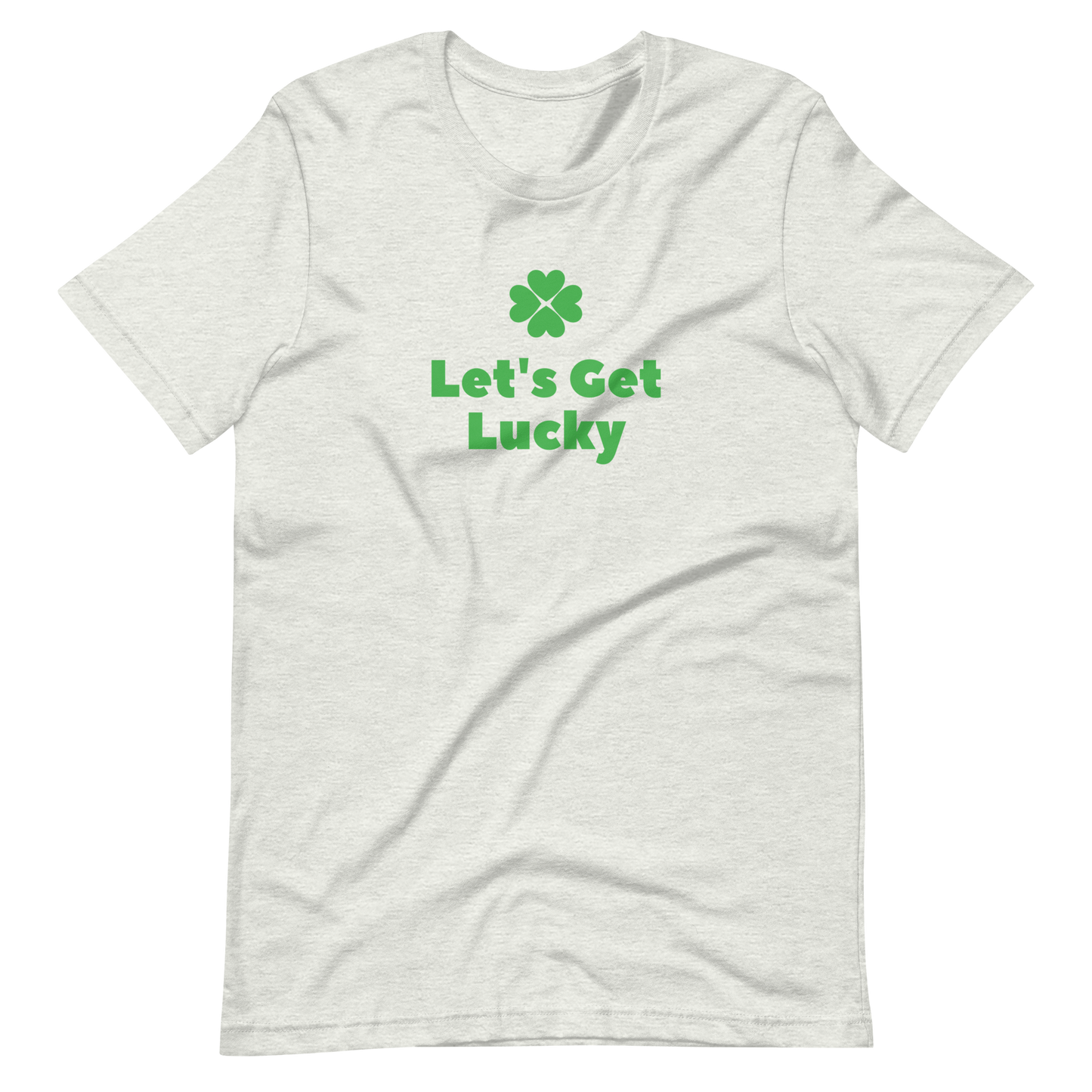 Let's Get Lucky Unisex t-shirt