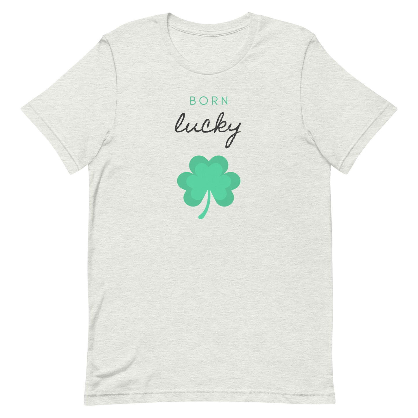 Born Lucky Unisex t-shirt