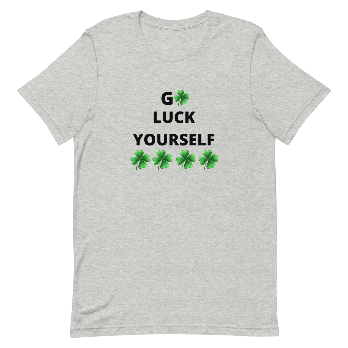 Go Luck Yourself Unisex t-shirt