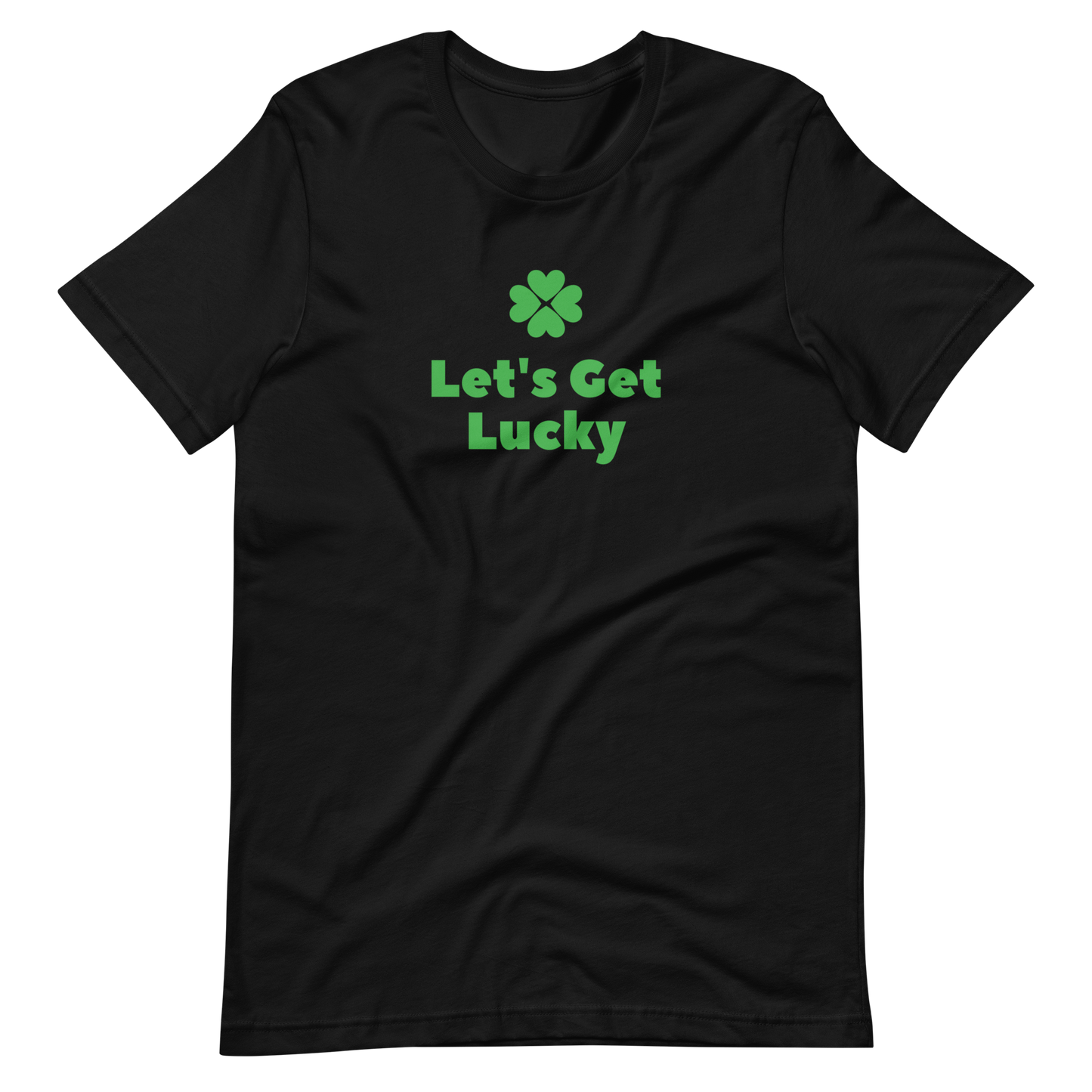 Let's Get Lucky Unisex t-shirt