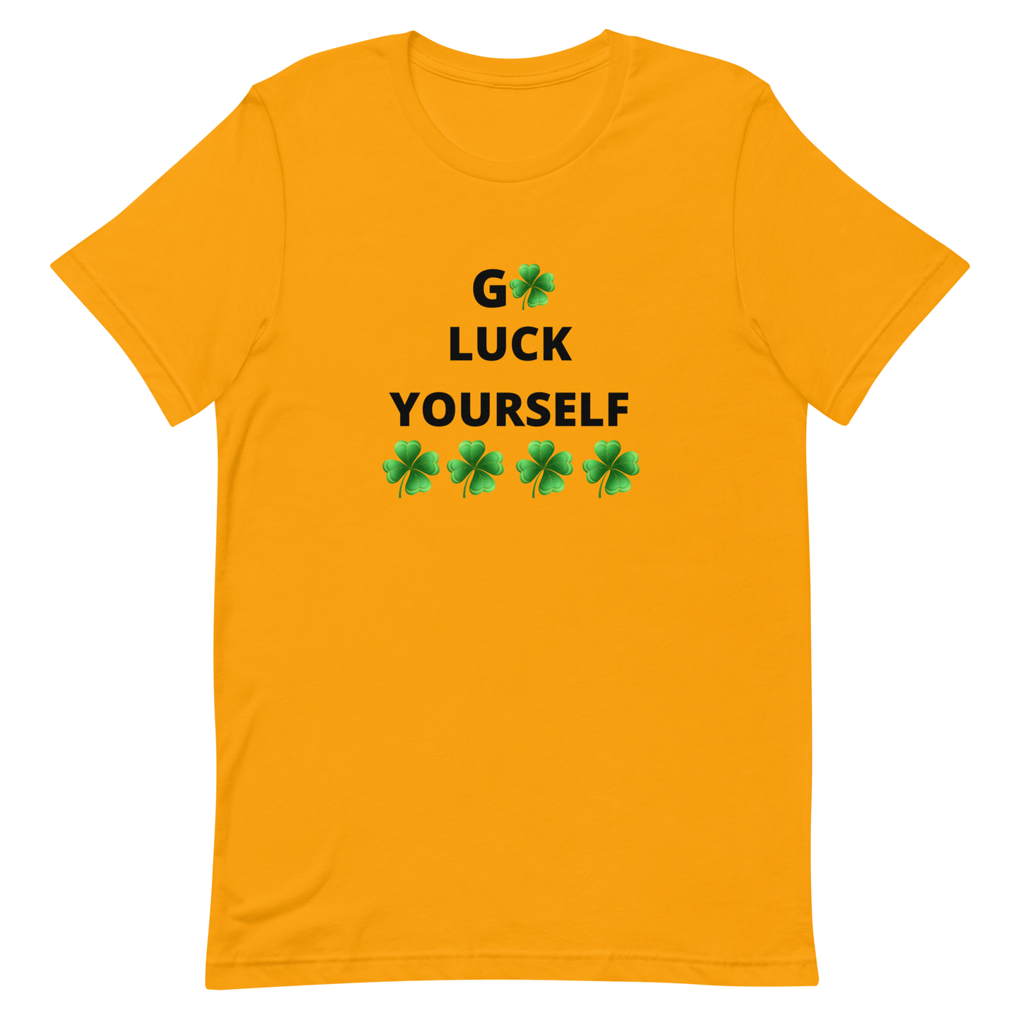 Go Luck Yourself Unisex t-shirt