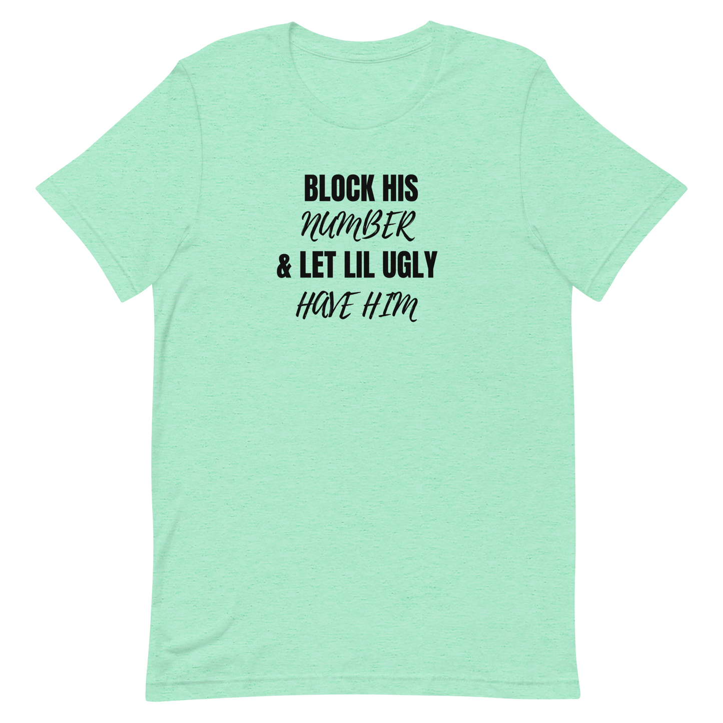 Block His Number Unisex t-shirt