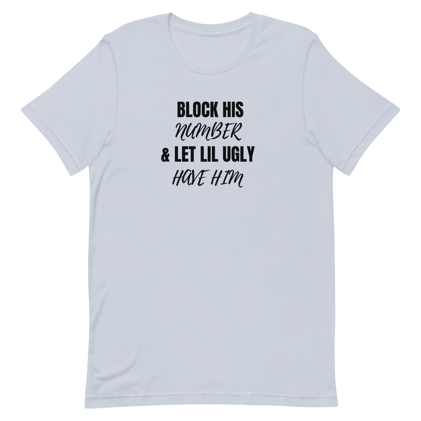 Block His Number Unisex t-shirt