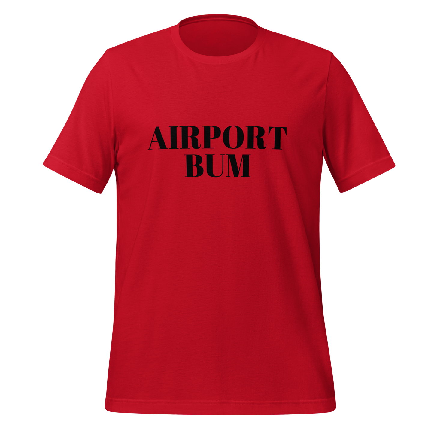 Airport Bum Unisex t-shirt