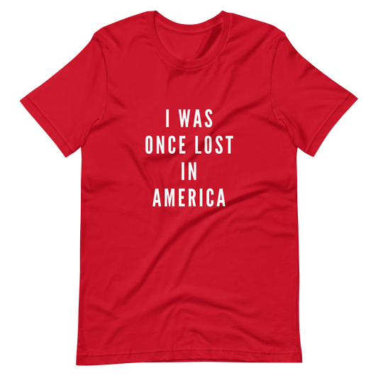 Once Lost In America Unisex t-shirt