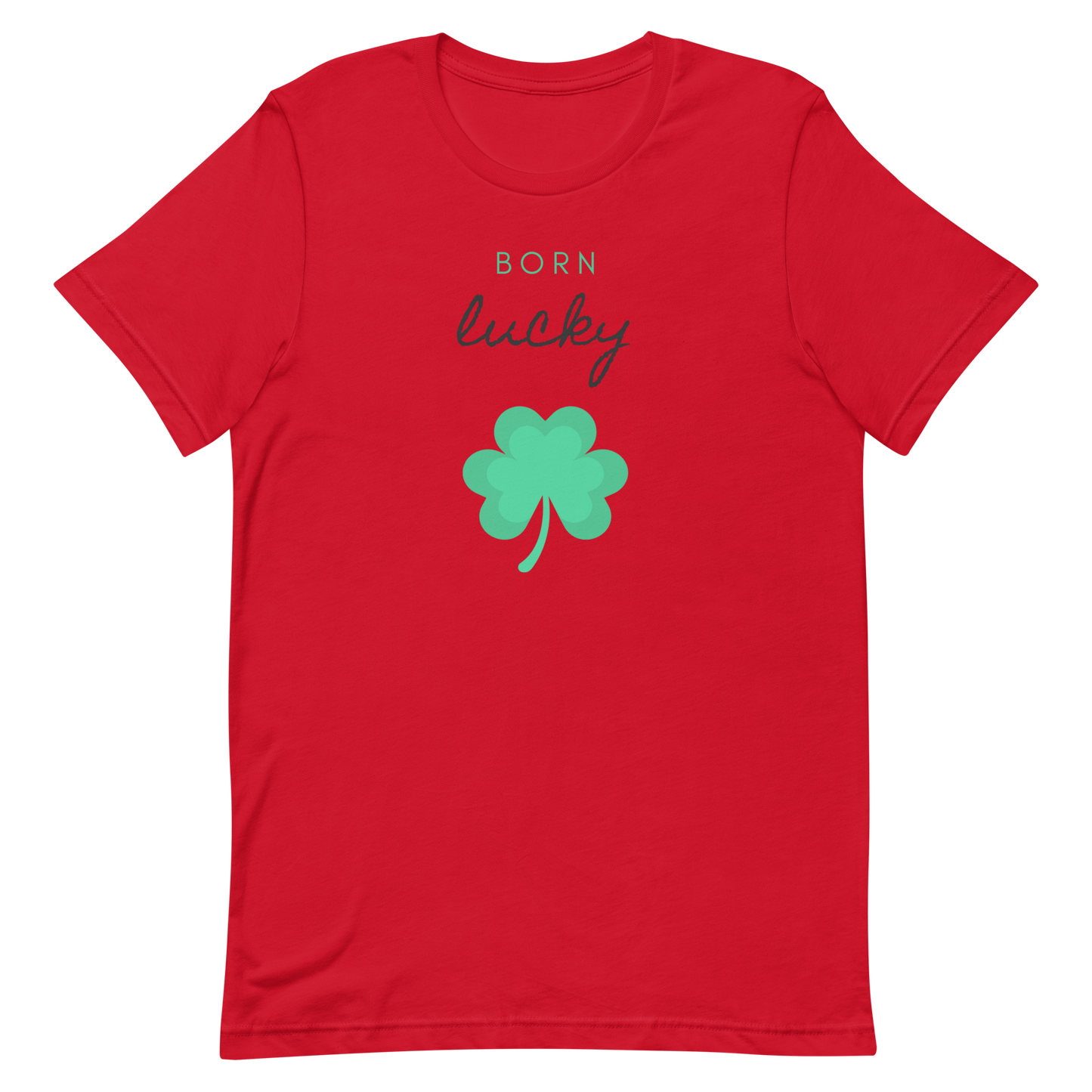 Born Lucky Unisex t-shirt