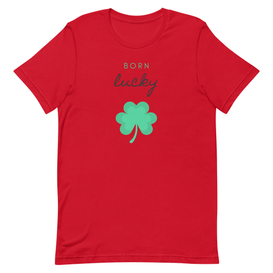 Born Lucky Unisex t-shirt