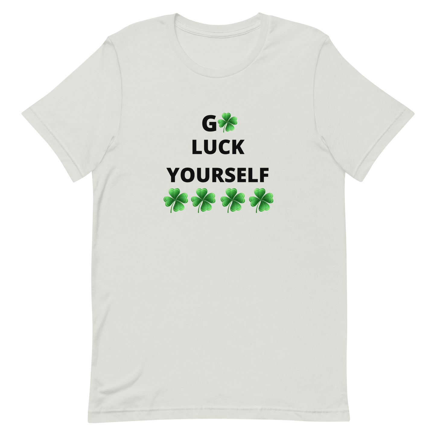 Go Luck Yourself Unisex t-shirt