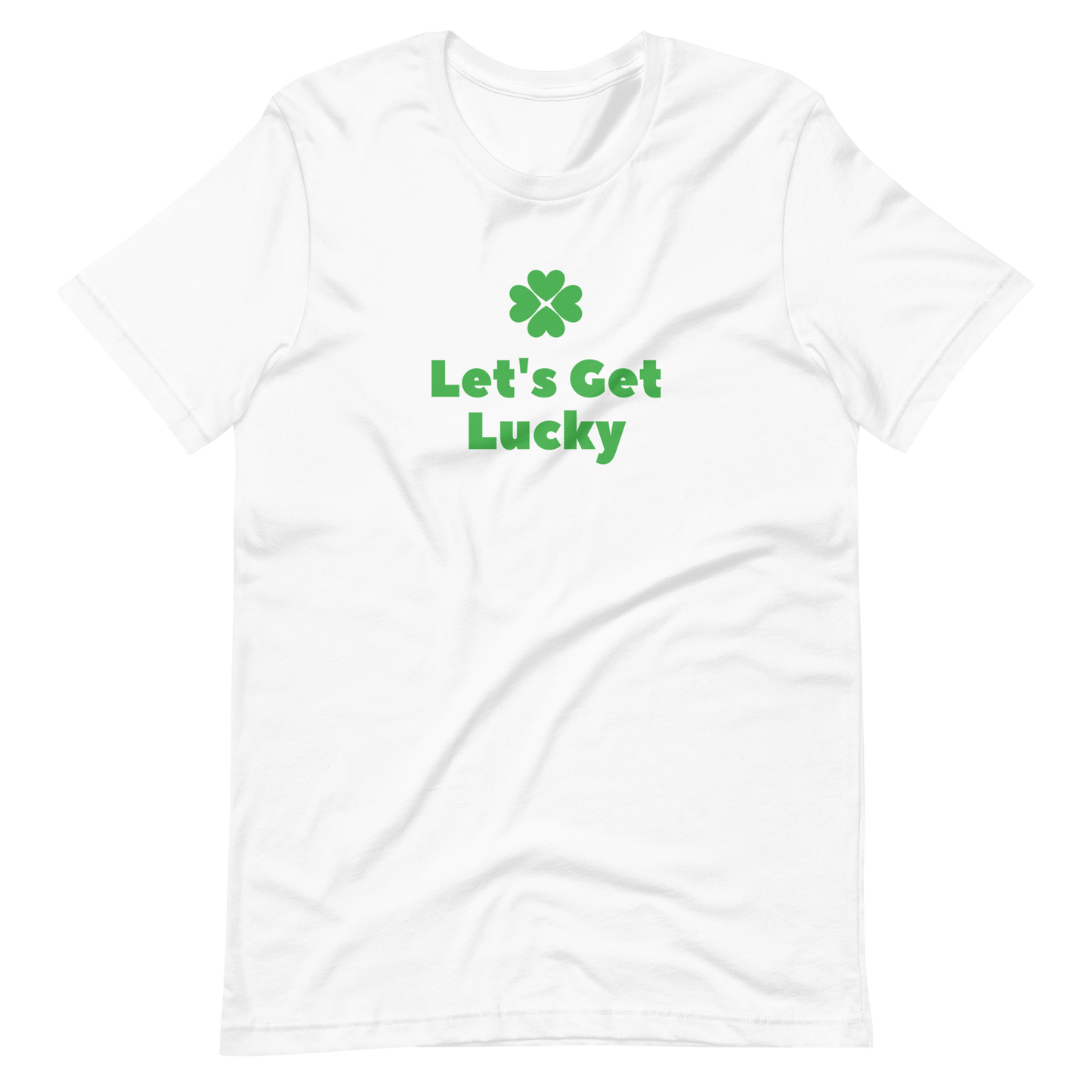 Let's Get Lucky Unisex t-shirt