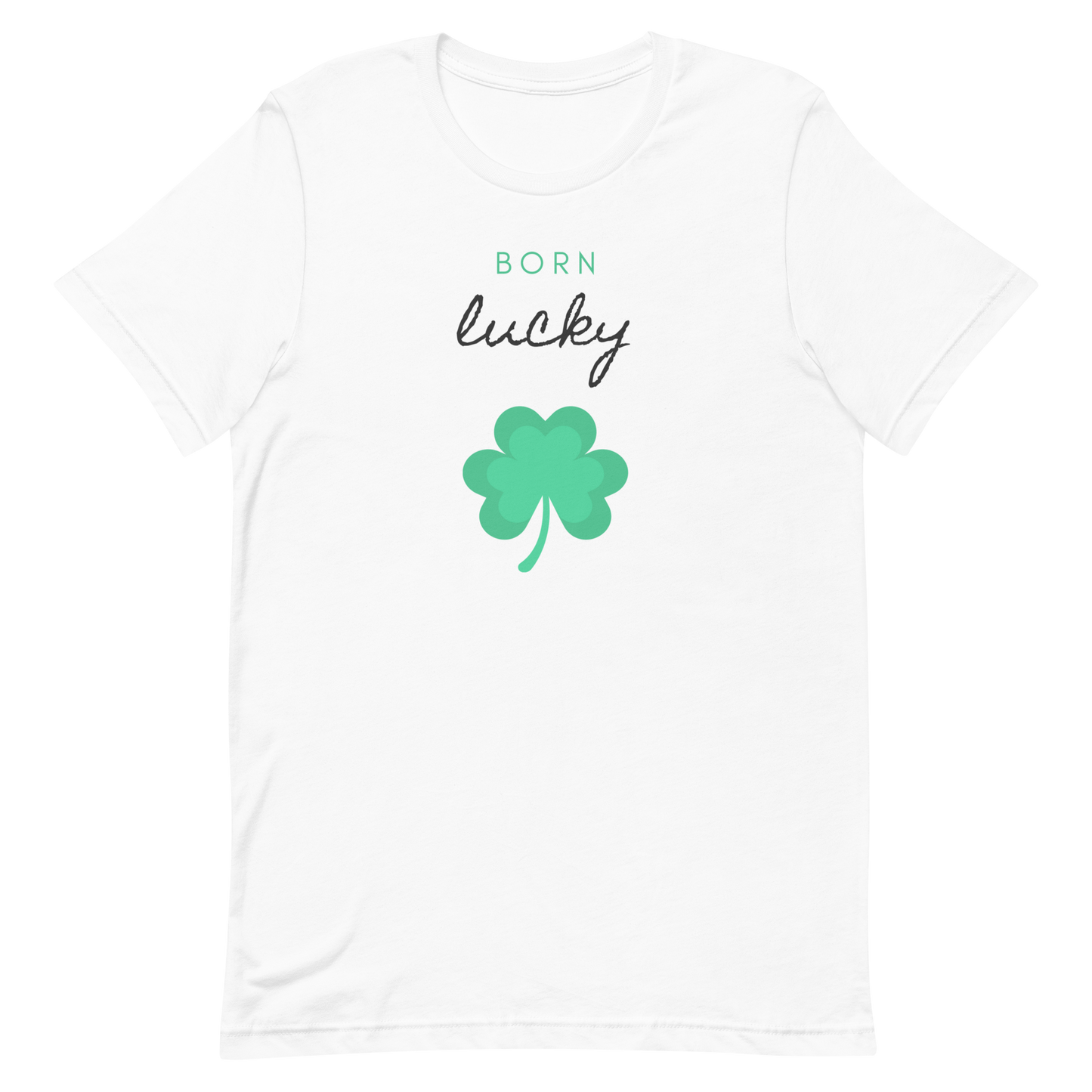 Born Lucky Unisex t-shirt