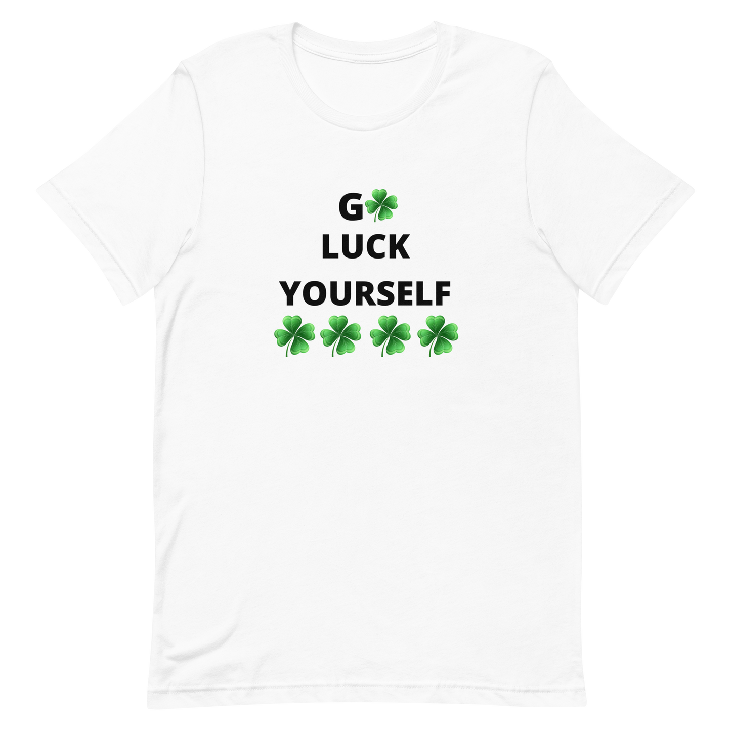 Go Luck Yourself Unisex t-shirt