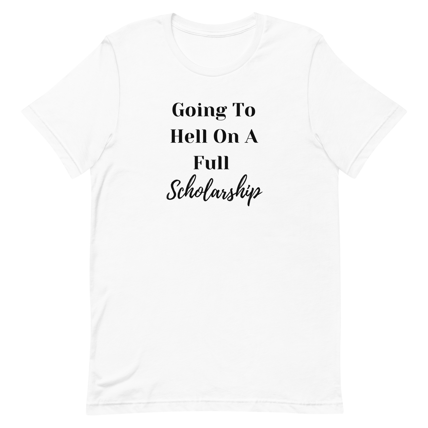 Full Scholarship Unisex t-shirt