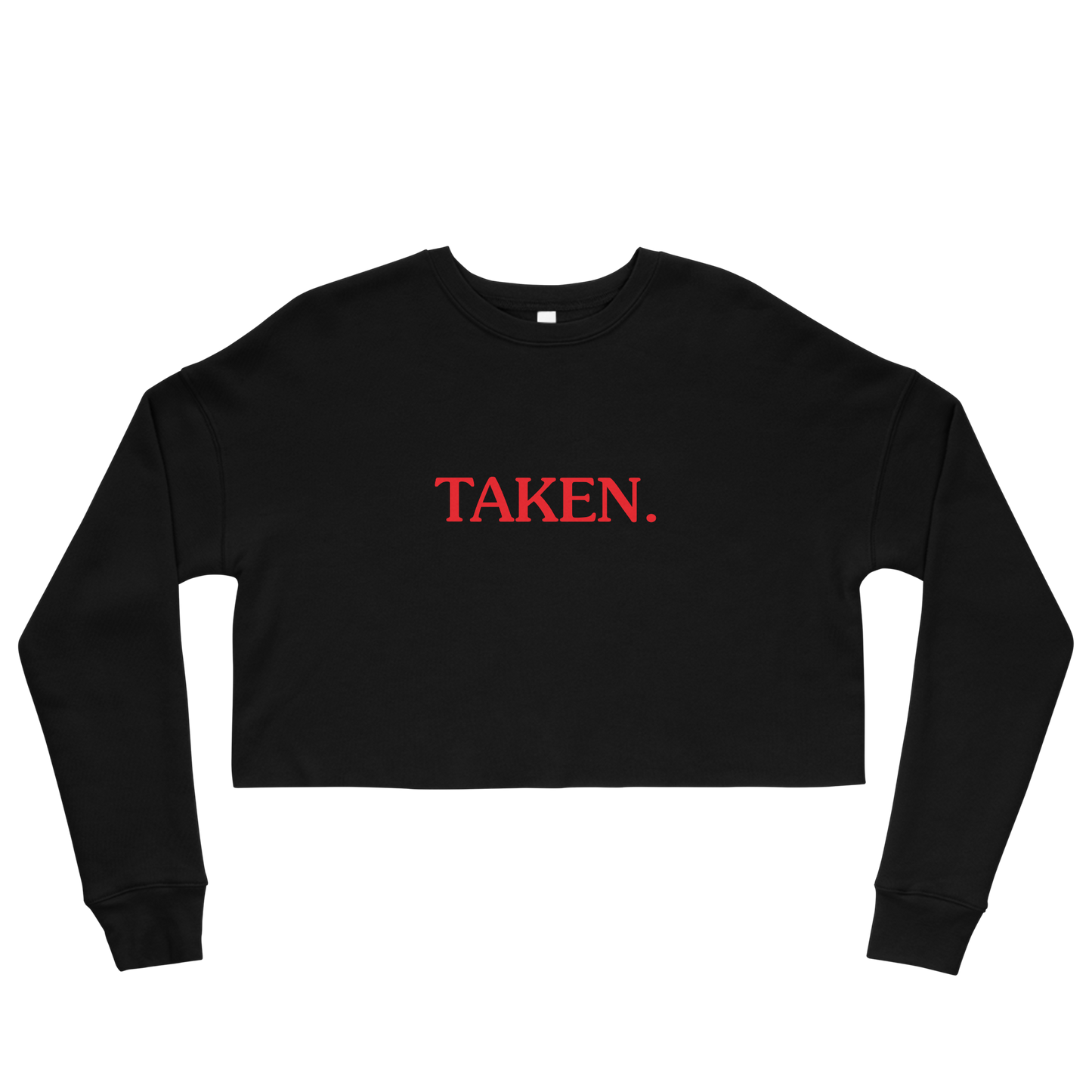 Taken. Crop Sweatshirt