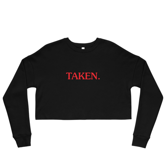 Taken. Crop Sweatshirt